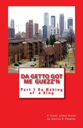 Da Getto Got Me Guezz'n: Part 1: The Making of a King (Part I) Contemporary literature
