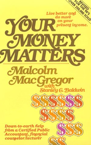 Your Money Matters: A Cpa's Sometimes Humorous, Consistently Practical Guide to Personal Money Management, Based on Scripture and With an Emphasis O book