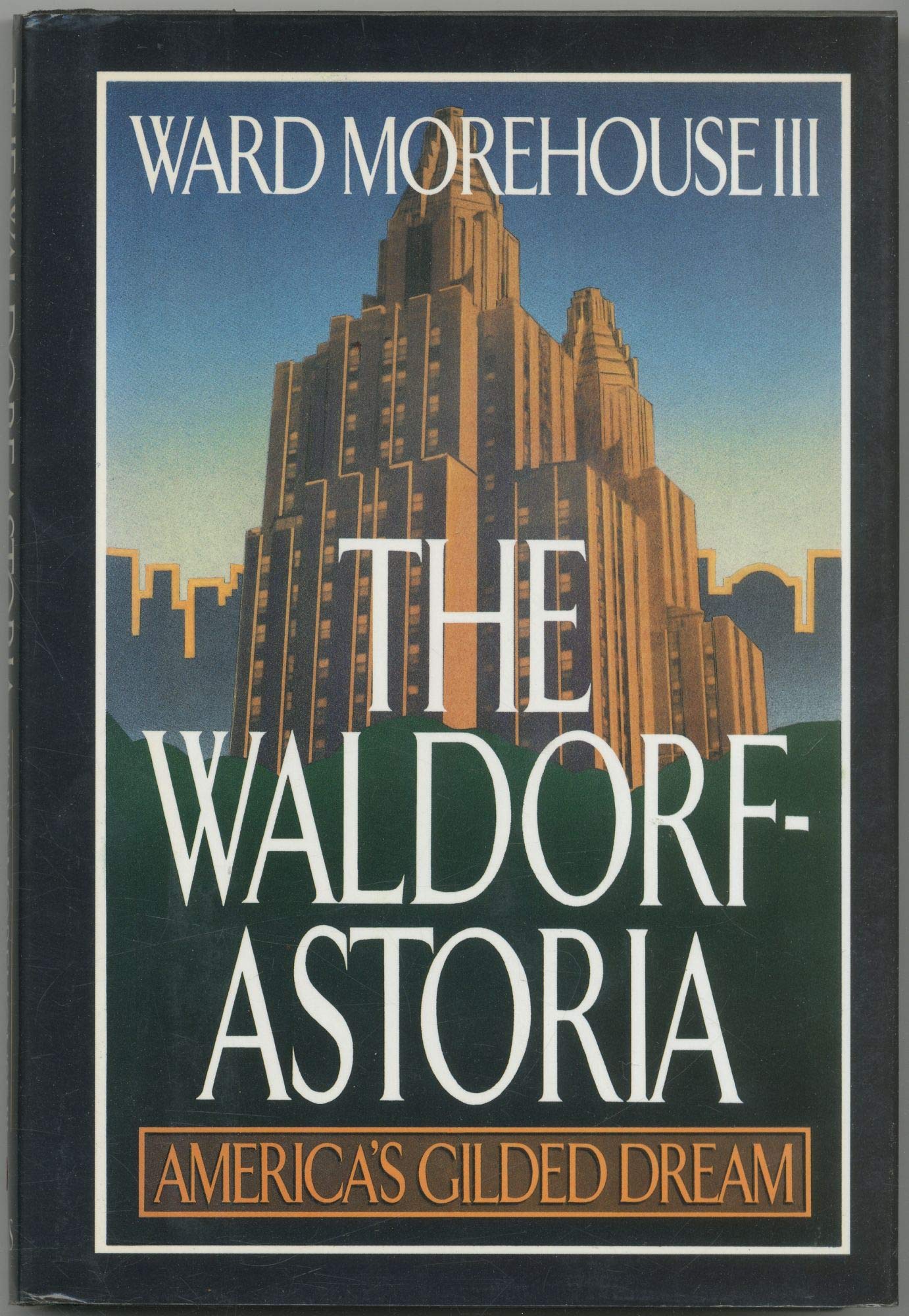 The Waldorf-Astoria: America's Gilded Dream book
