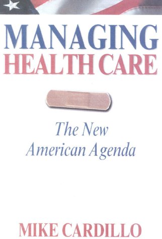 Managing Healthcare: The New American Agenda Medicine