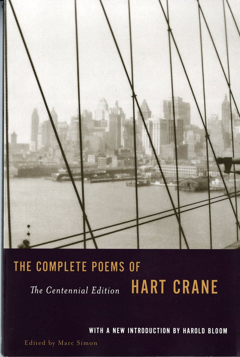 The Complete Poems of Hart Crane: The Centennial Edition Poetry