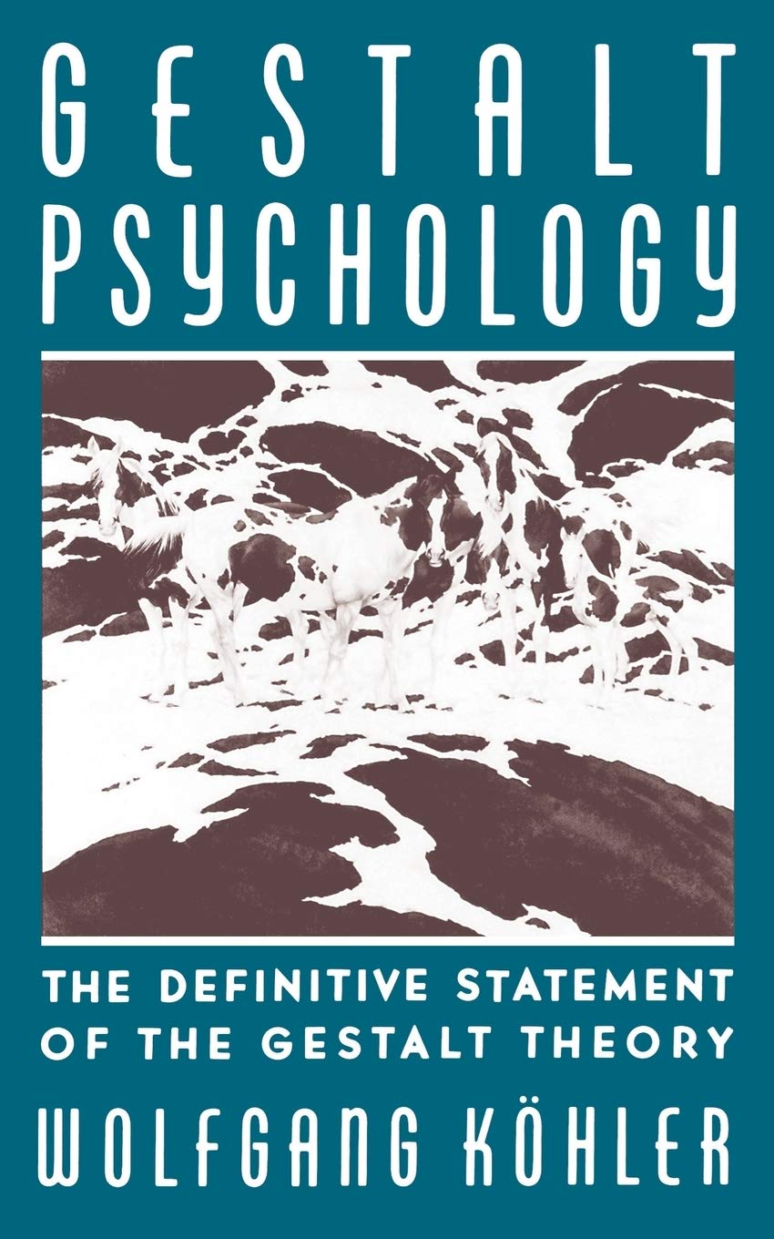 Gestalt Psychology: An Introduction to New Concepts in Modern Psychology Psychology