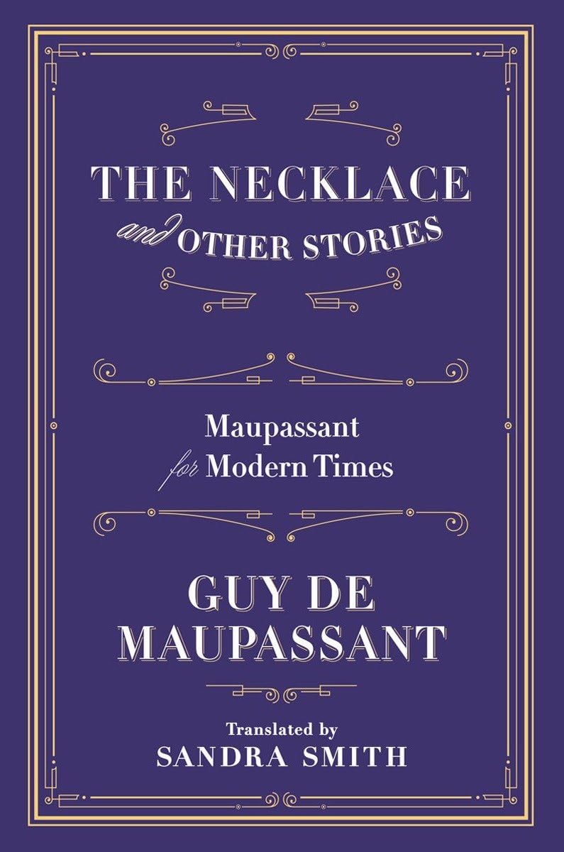 The Necklace and Other Stories: Maupassant for Modern Times book