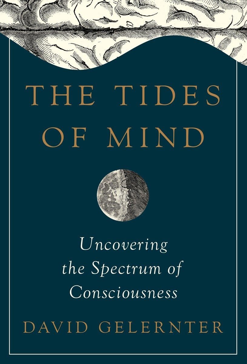 The Tides of Mind: Uncovering the Spectrum of Consciousness Philosophy