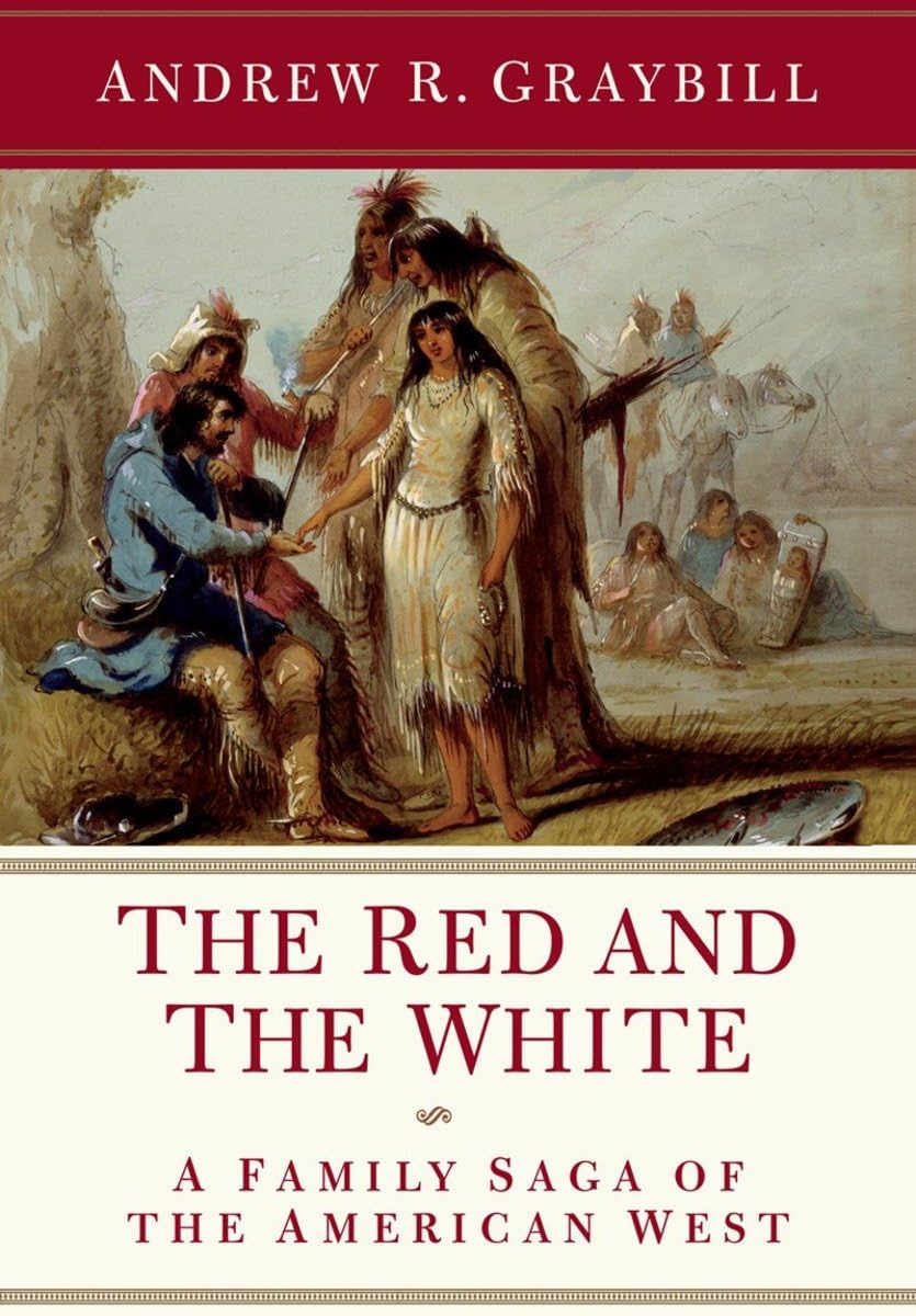 The Red and The White: A Family Saga of the American West Politics & History