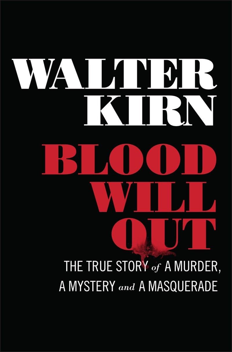 Blood Will Out: The True Story of a Murder, a Mystery, and a Masquerade book