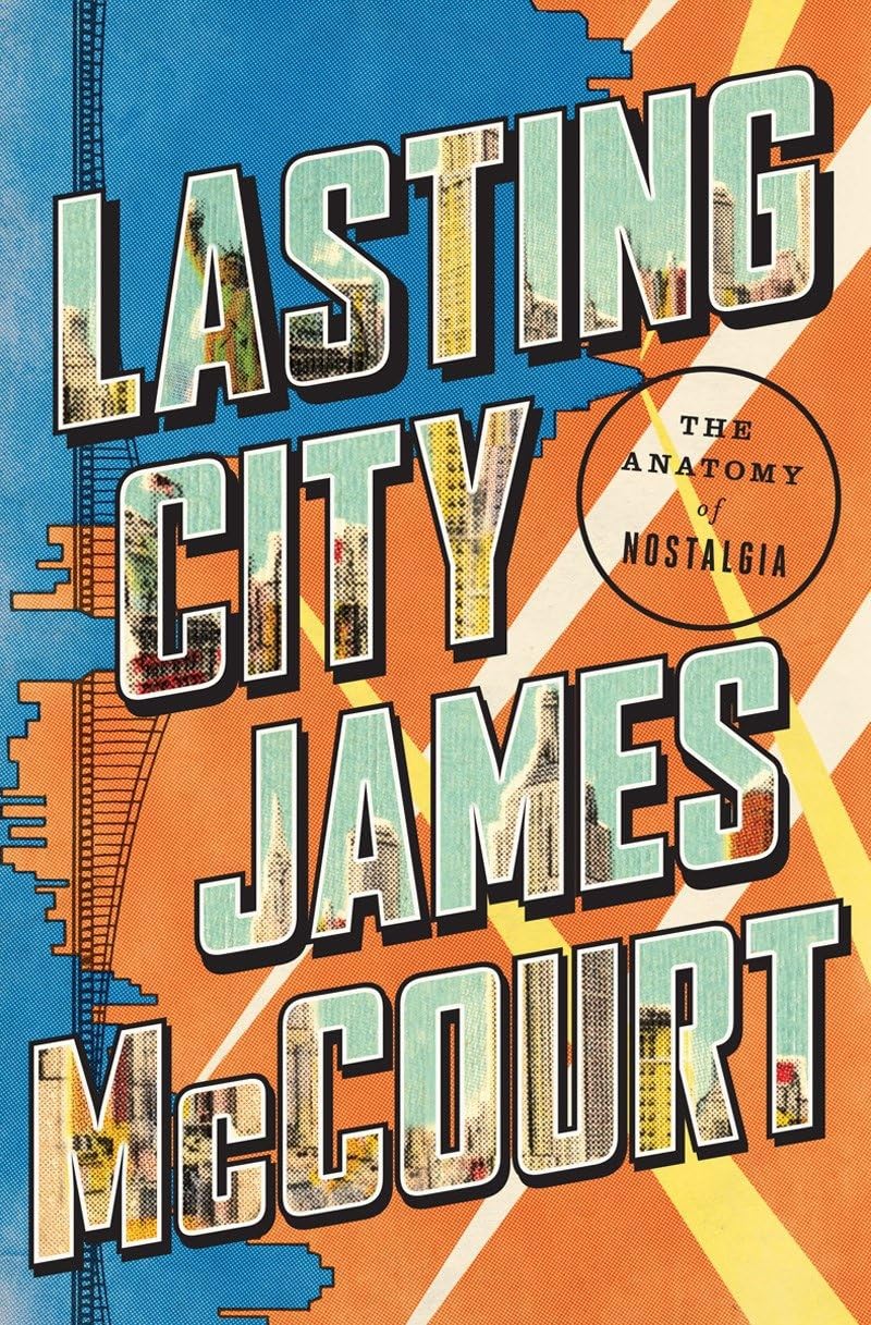 Lasting City: The Anatomy of Nostalgia Art & Literature