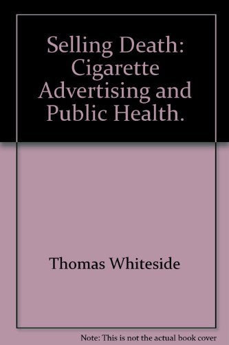 Selling death;: Cigarette advertising and public health book