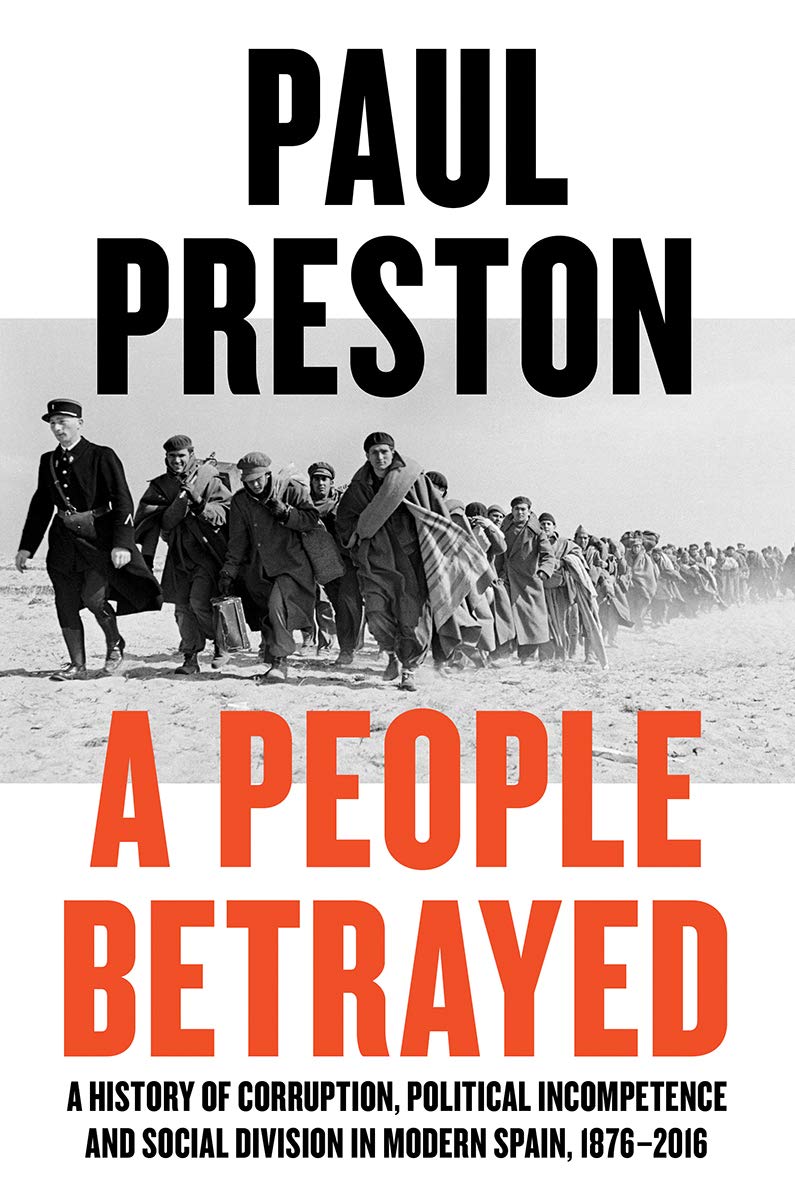 A People Betrayed: A History of Corruption, Political Incompetence and Social Division in Modern Spain Film, Art & Culture