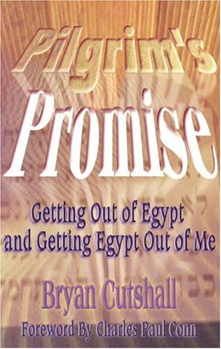 Pilgrim's Promise: Getting Out of Egypt and Getting Egypt Out of Me Books