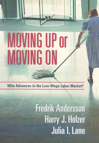Moving Up Or Moving On: Who Advances In The Low-Wage Labor Market? Social Sciences