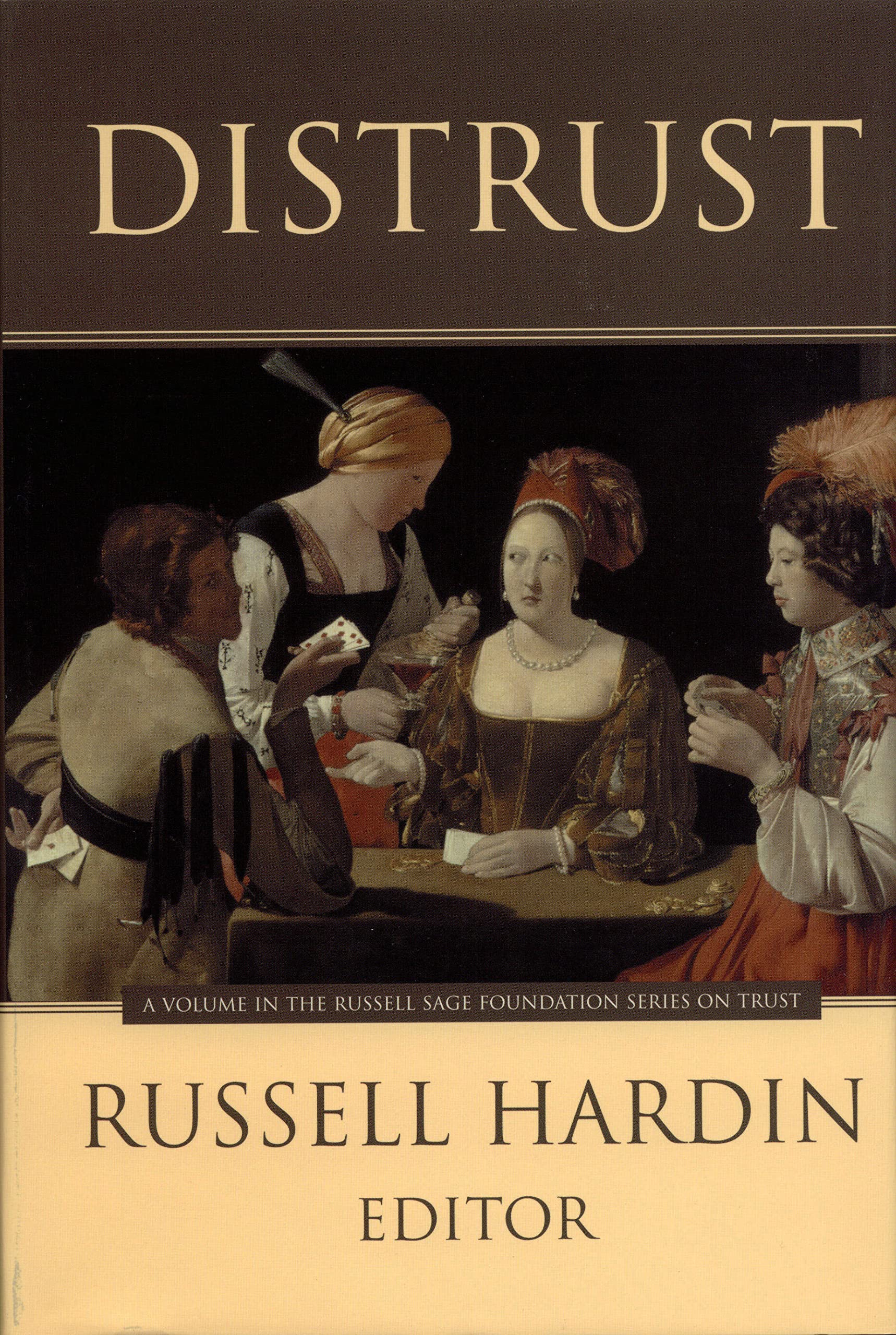 Distrust (The Russell Sage Foundation Series on Trust, Band 8) Philosophy