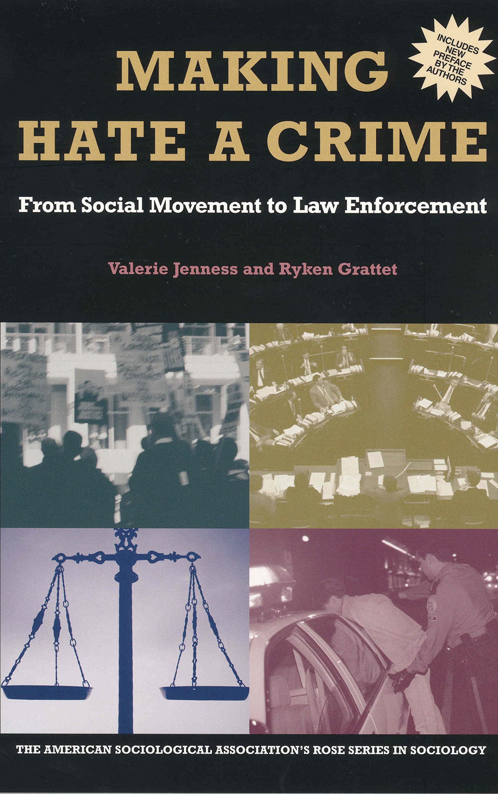 Making Hate A Crime: From Social Movement to Law Enforcement (American Sociological Association's Rose Series) Law