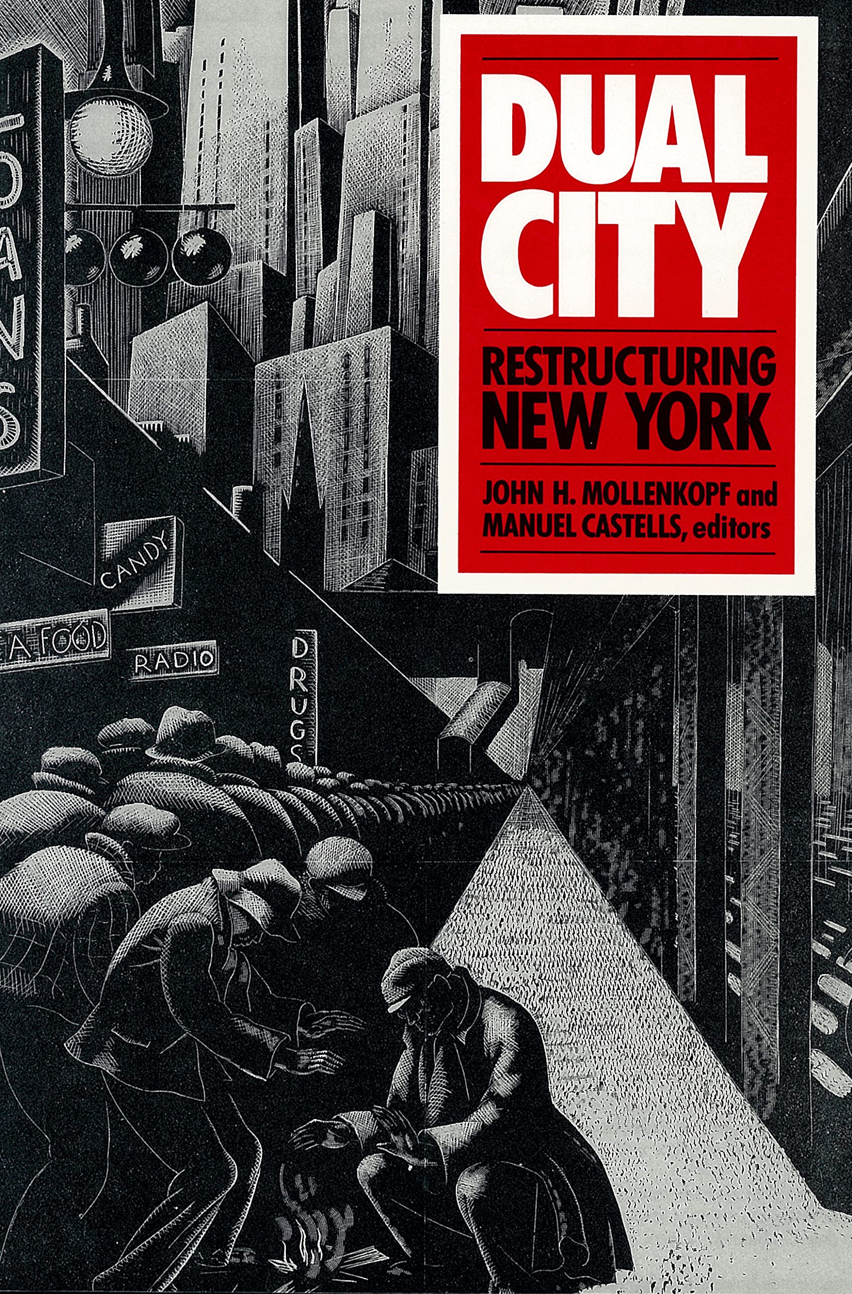 Dual City: Restructuring New York (City in the Twenty-First Century) Social Sciences
