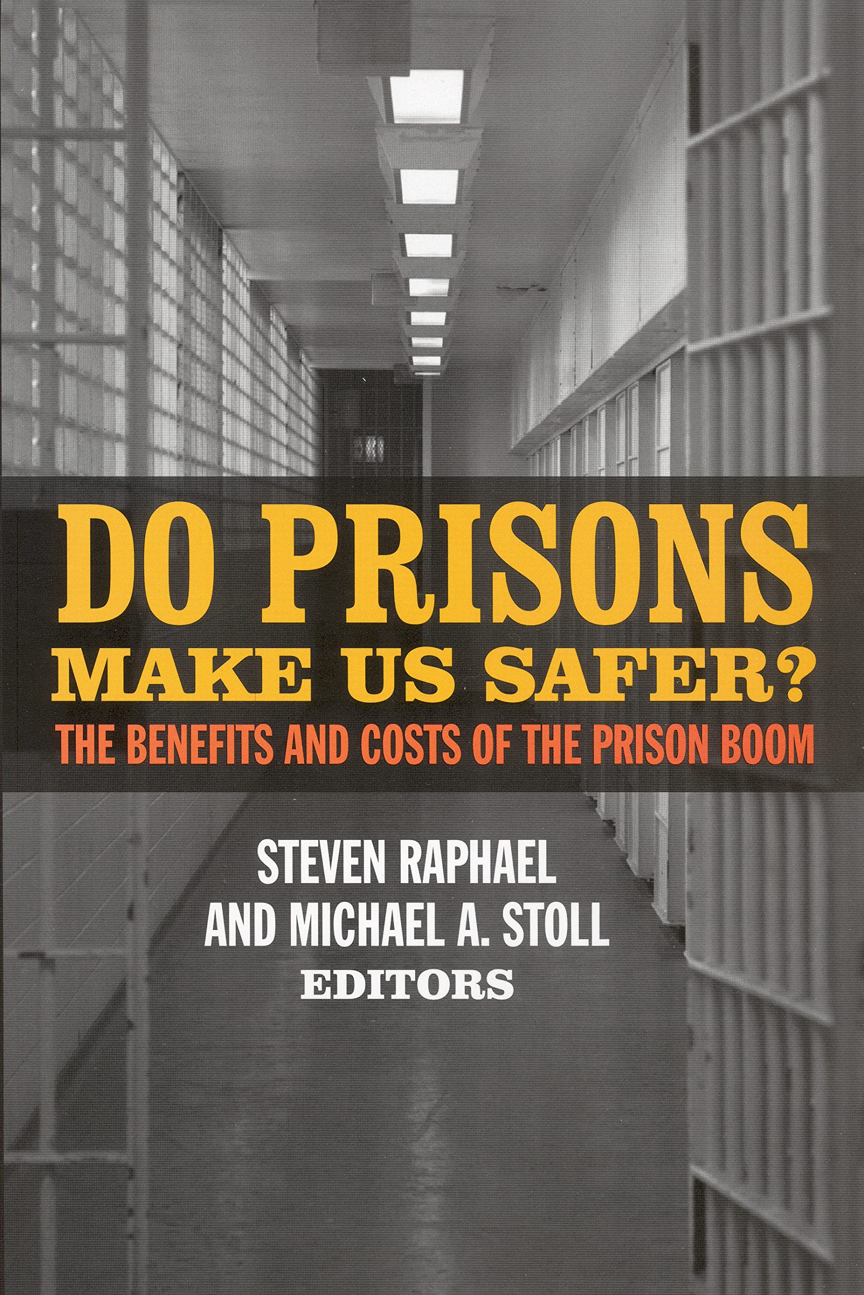 Do Prisons Make Us Safer?: The Benefits and Costs of the Prison Boom book