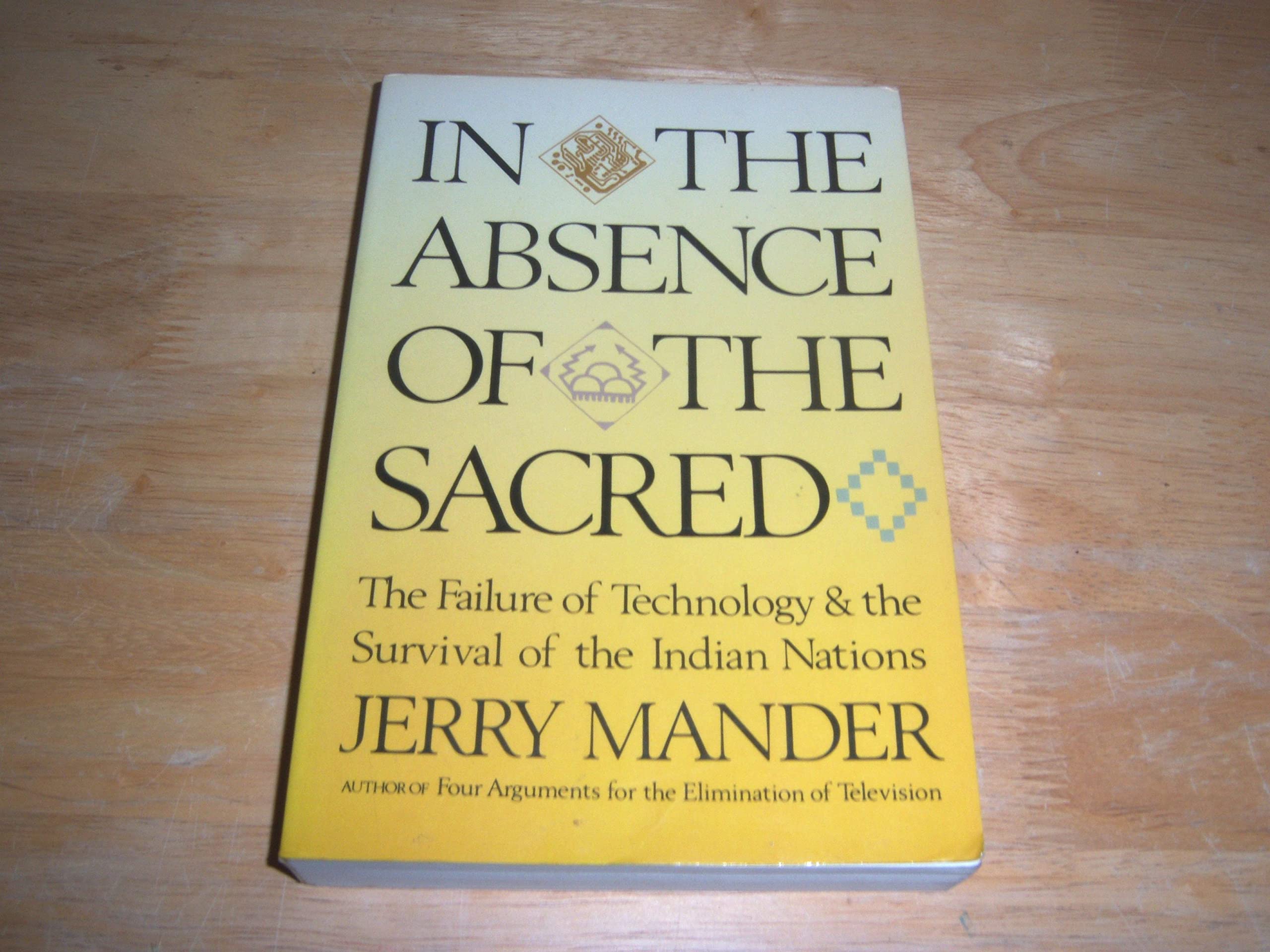In the Absence of the Sacred: The Failure of Technology and the Survival of the Indian Nations General education