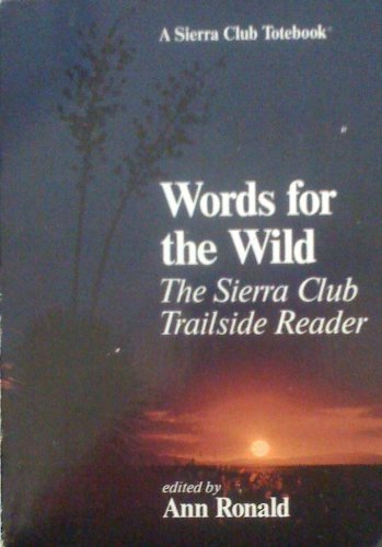 Words for the Wild: The Sierra Club Trailside Reader (Sierra Club Totebook) Business & Technology
