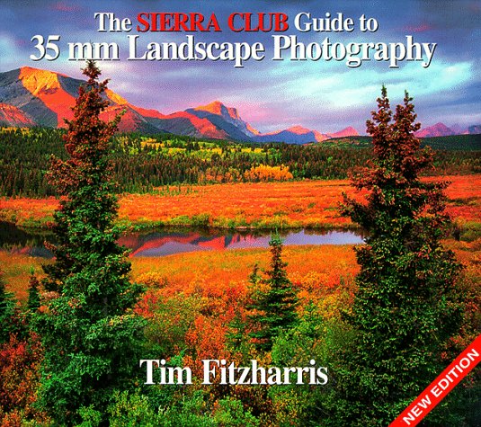The Sierra Club Guide to 35Mm Landscape Photography Travel