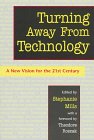 Turning Away from Technology: A New Vision for the 21st Century Social Sciences