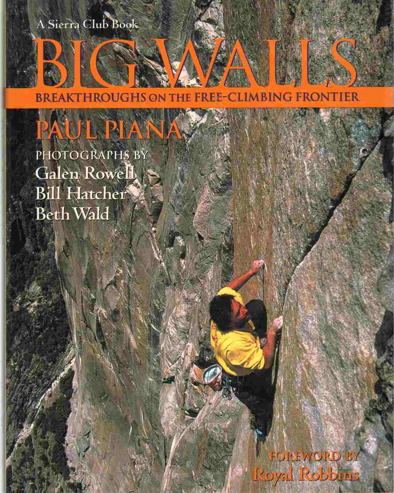 Big Walls: Breakthroughs on the Free-Climbing Frontier: Breakthrough on the Free Climbing Frontier Memories
