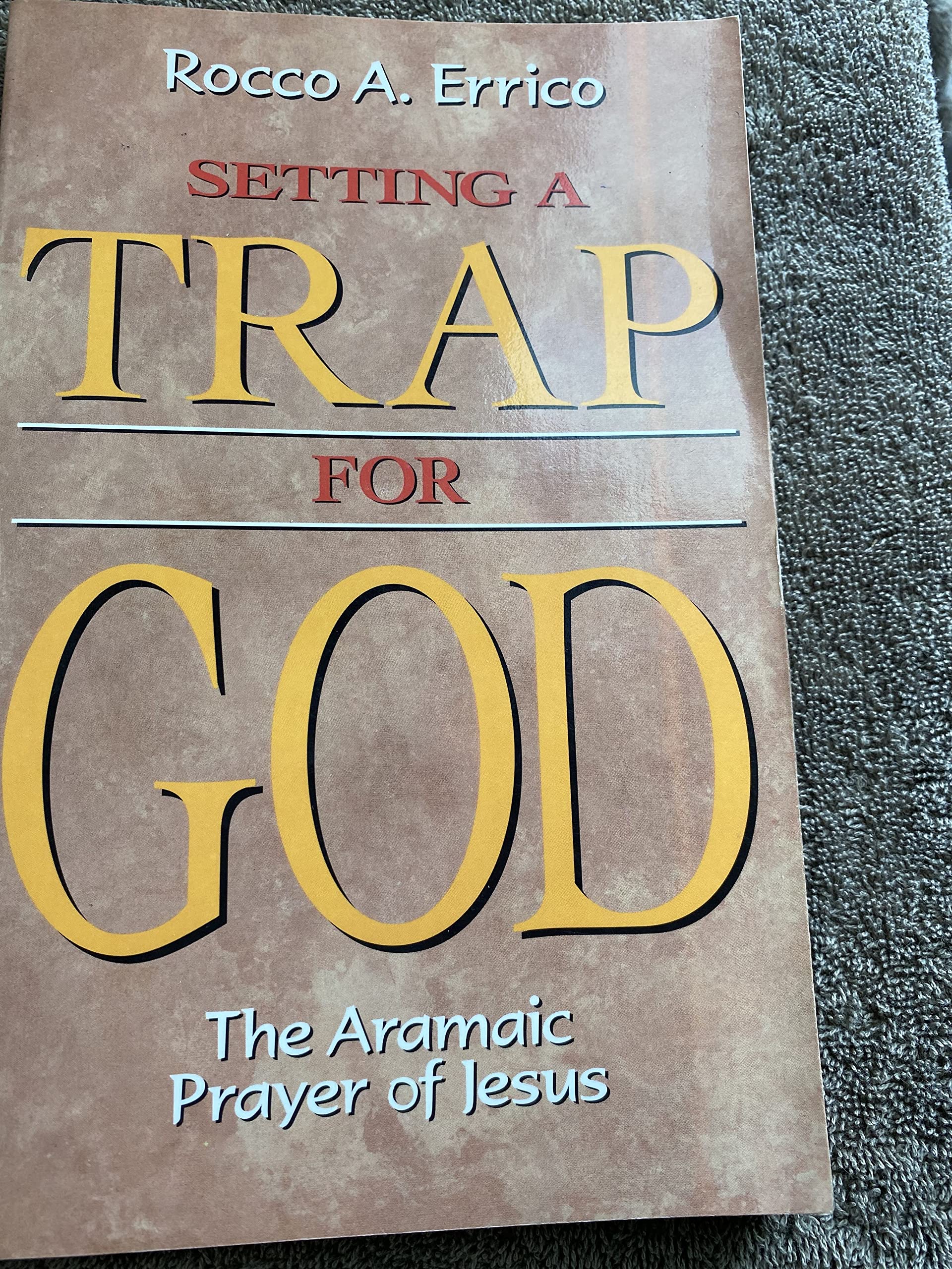 Setting a Trap for God: The Aramaic Prayer of Jesus Social Sciences