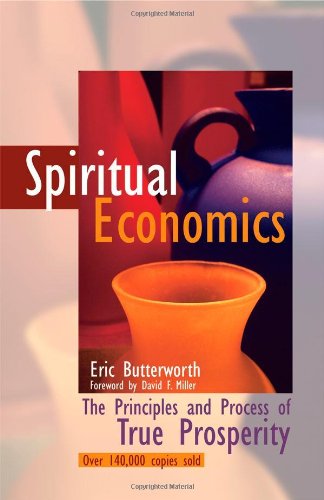 Spiritual Economics: The Principles and Process of True Prosperity book