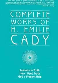 Complete Works of H. Emilie Cady Religion & Esotericism