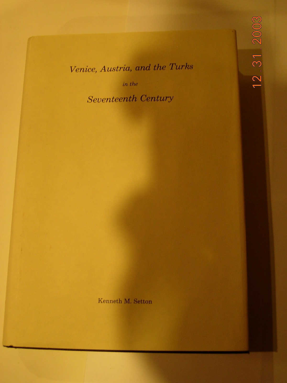 Venice, Austria, and the Turks in the Seventeenth Century: Memoirs, American Philosophical Society (Vol. 192) (Memoirs of the American Philosophical Society, Band 192) Social Sciences