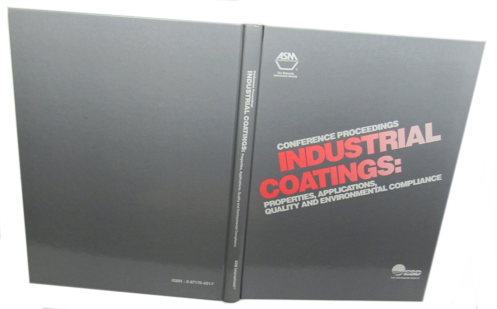 Industrial Coatings: Properties, Applications Quality, and Environmental Compliance : Proceedings of the Asm/Esd Advanced Coatings Technology Confer Business & Technology