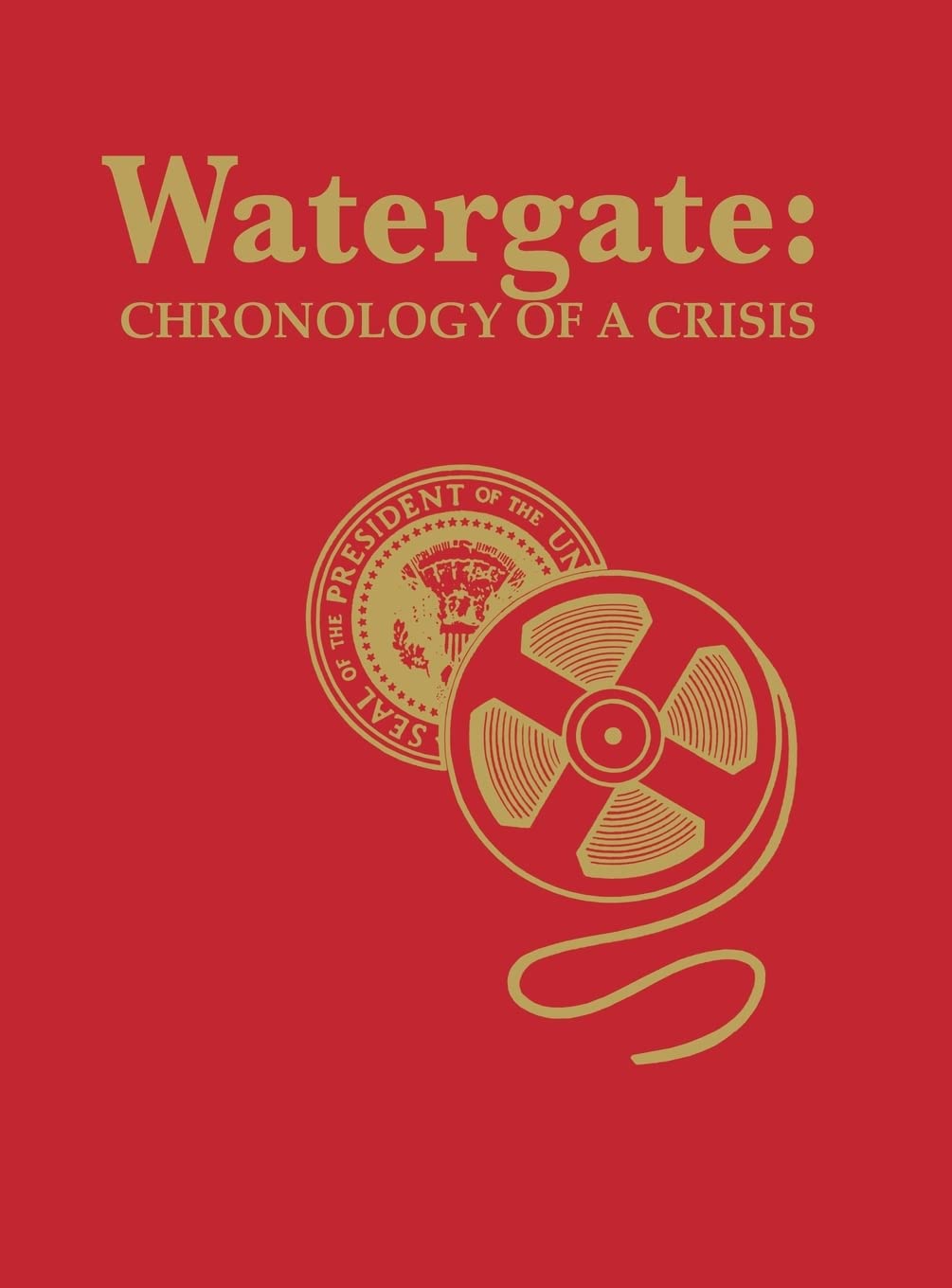 Watergate: Chronology of a Crisis book