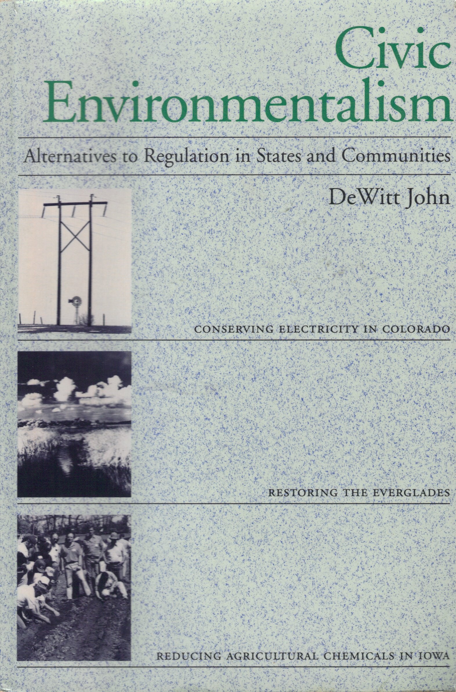Civic Environmentalism: Alternatives to Regulation in States and Communities Business, Finance & Career