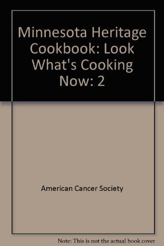 Minnesota Heritage Cookbook: Look What's Cooking Now Cooking & Enjoying