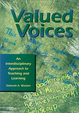 Valued Voices: An Interdisciplinary Approach to Teaching and Learning: A Interdisclipinary Approach to Teaching and Learning Learning & Reference