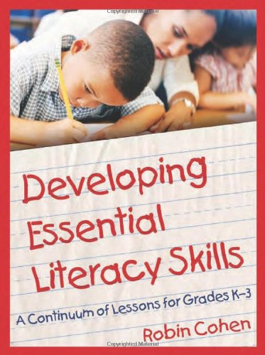Developing Essential Literacy Skills: A Continuum of Lessons for Grades K-3 book
