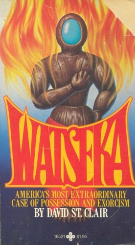Watseka: America's Most Extraordinary Case of Possession and Exorcism Books