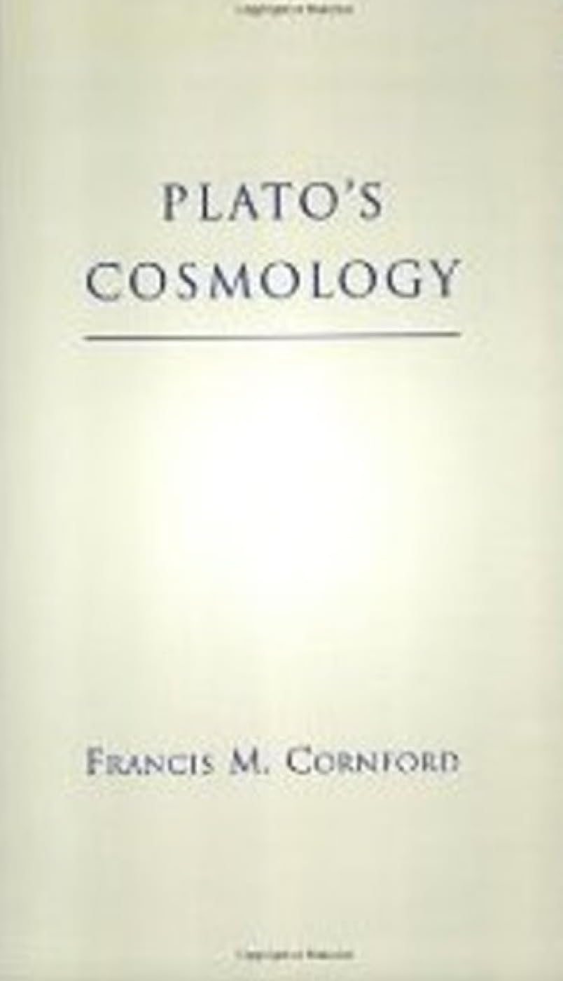 Plato's Cosmology: The Timaeus of Plato Philosophy