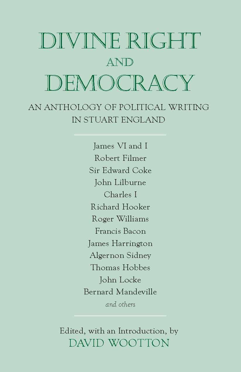Divine Right and Democracy: An Anthology of Political Writing in Stuart England Philosophy