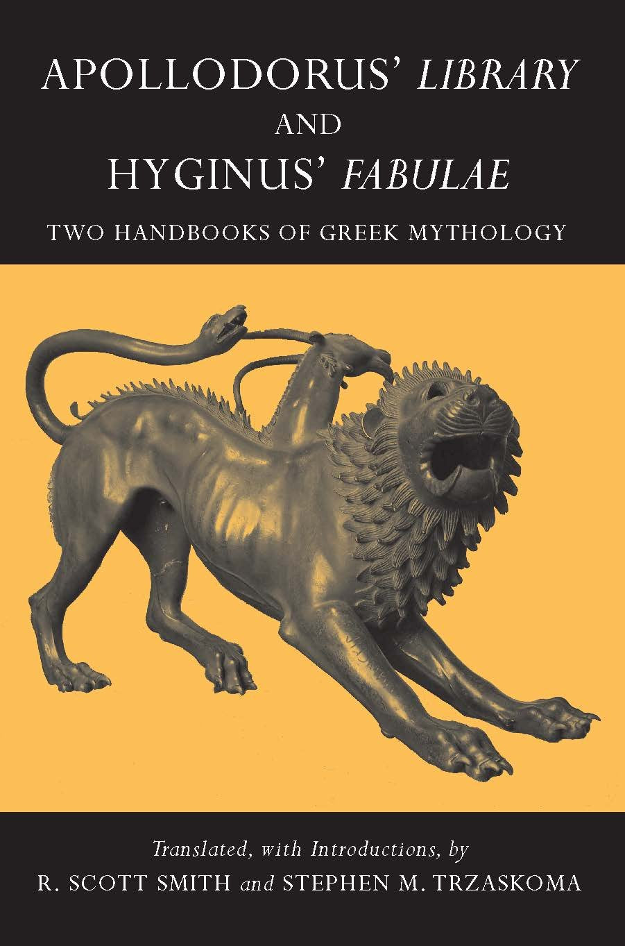 Apollodorus' Library and Hyginus' Fabulae: Two Handbooks of Greek Mythology (Hackett Classics) book