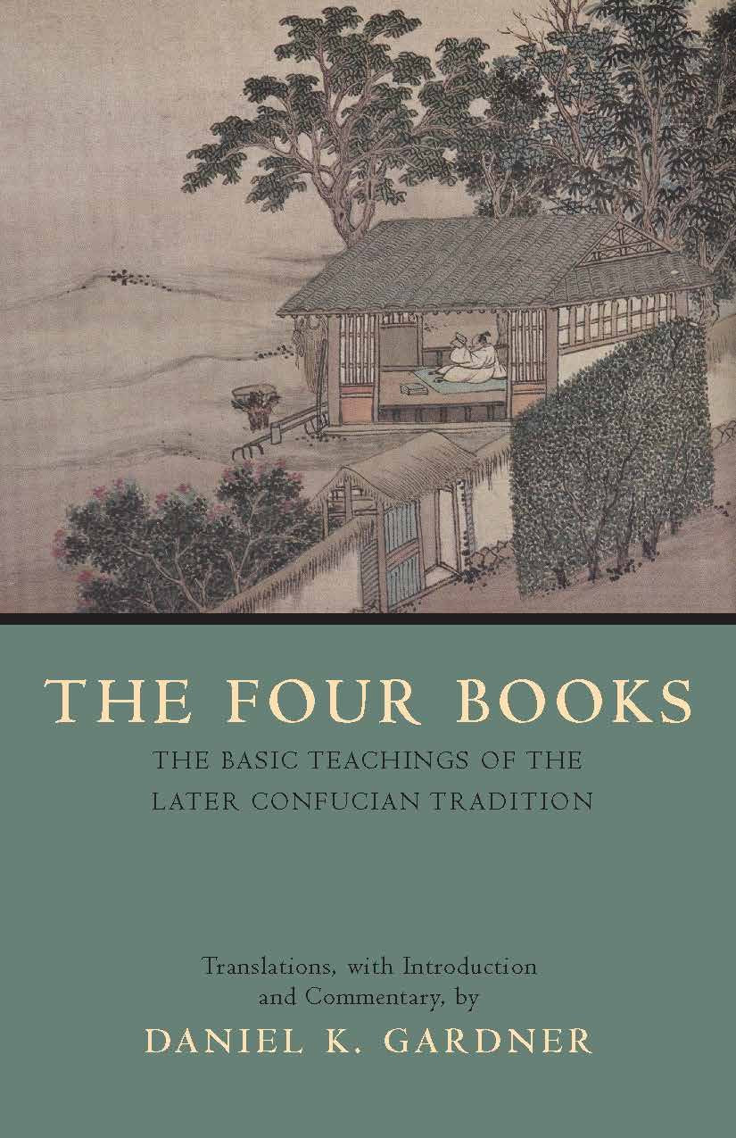 The Four Books: The Basic Teachings of the Later Confucian Tradition (Hackett Classics) Philosophy