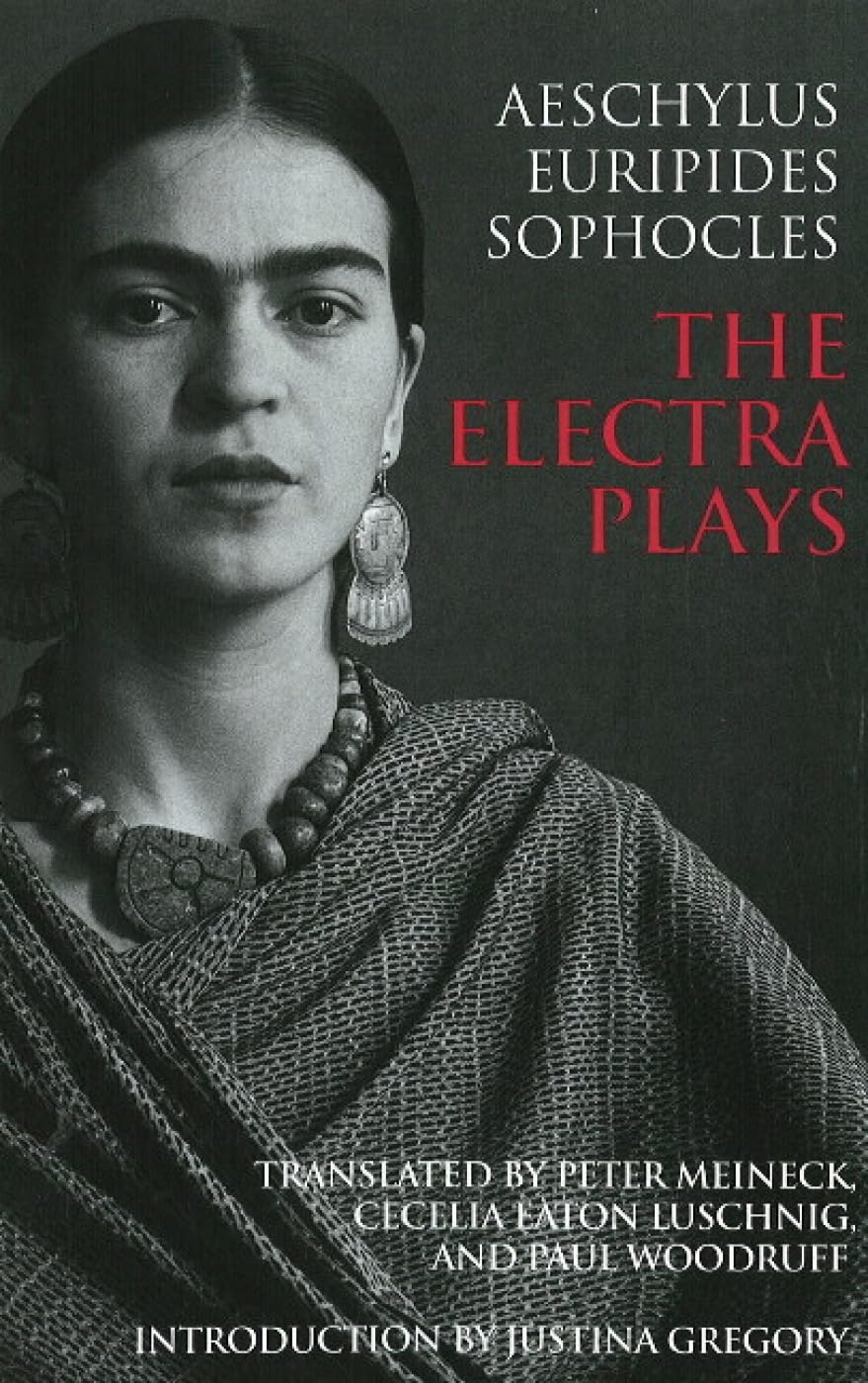 The Electra Plays: Aeschylus, Euripides, Sophocles (Hackett Classics) Drama