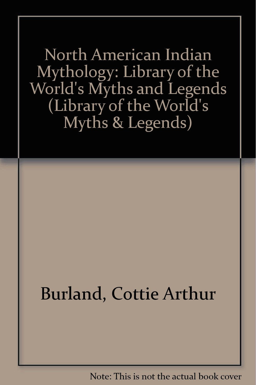North American Indian Mythology: Library of the World's Myths and Legends Books