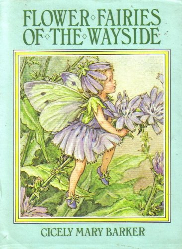 Flower Fairies of the Wayside : Poems and Pictures / by Cicely Mary Barker Books