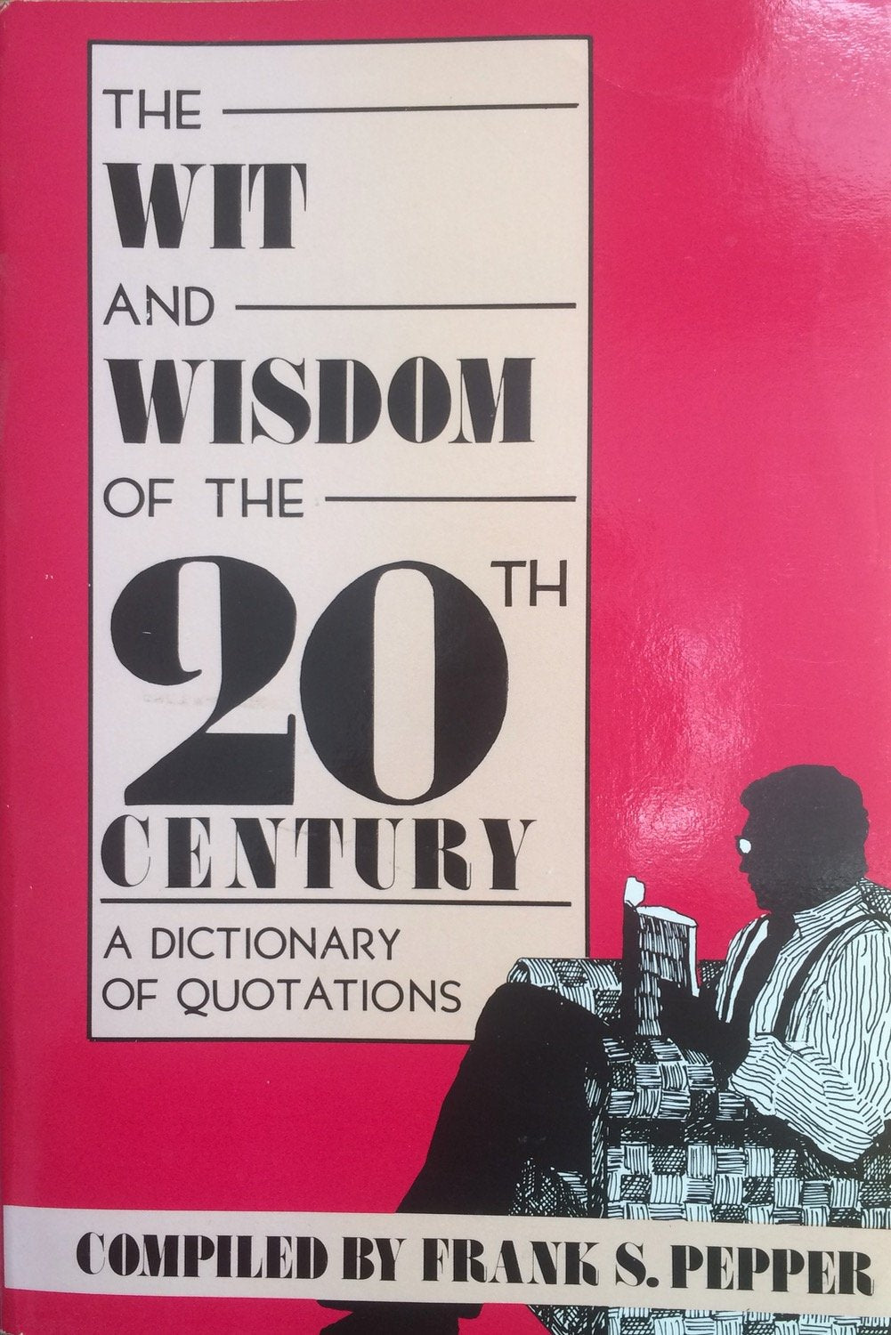 The Wit and Wisdom of the 20th Century Books