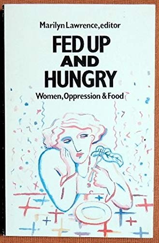 Fed up and hungry: Women, oppression & food Books