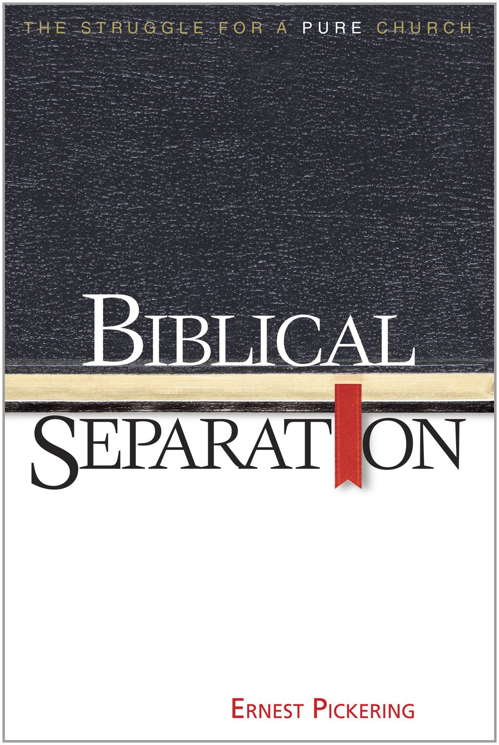 Biblical Separation: The Struggle For a Pure Church Books