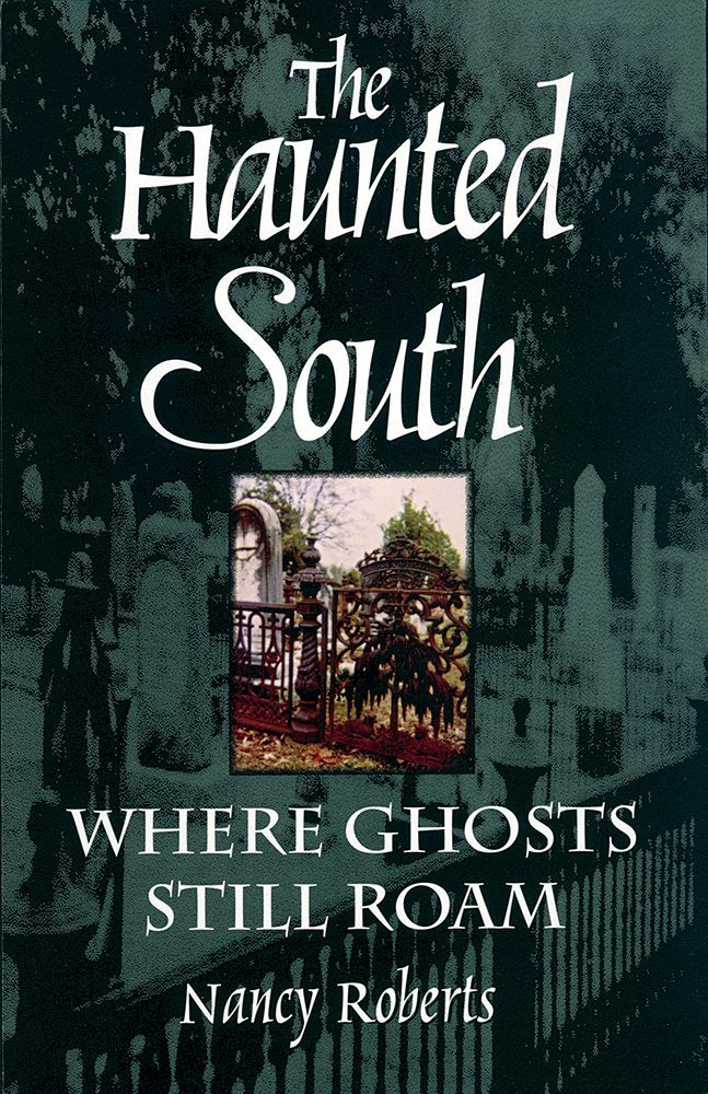 Product Image: The Haunted South: Where Ghosts Still Roam