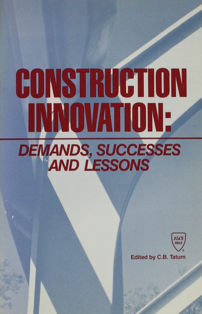 Construction Innovation: Demands, Successes and Lessons Business & Technology