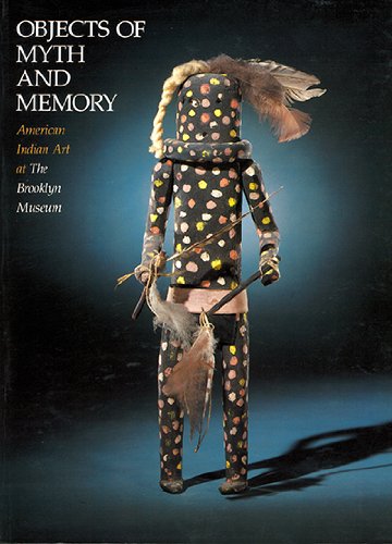 Objects of Myth and Memory: American Indian Art at the Brooklyn Museum Social Sciences