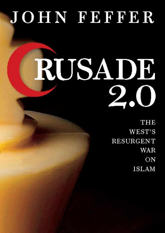 Crusade 2.0: The West's Resurgent War on Islam (City Lights Open Media) Social Sciences