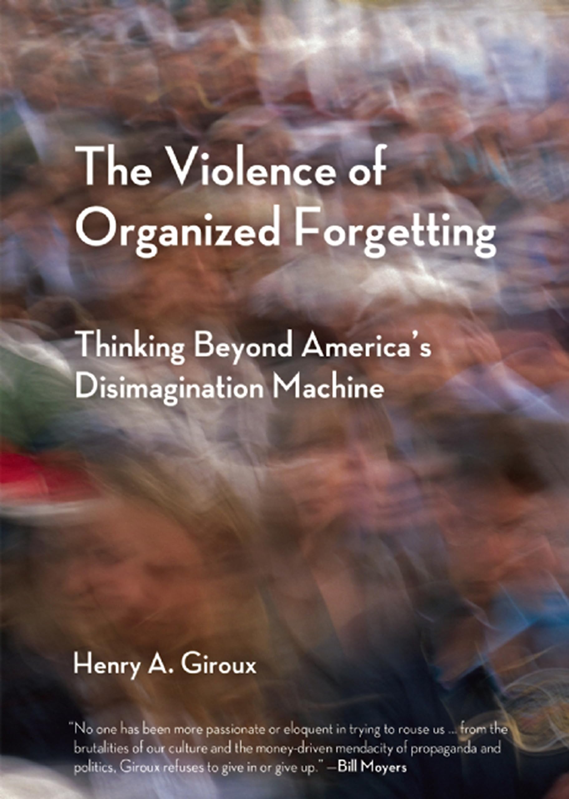 The Violence of Organized Forgetting Social Sciences